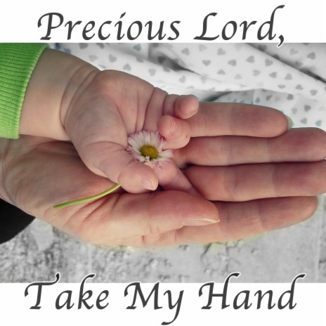 Precious Lord, Take My Hand - Hymn Piano Instrumental | Boomplay Music