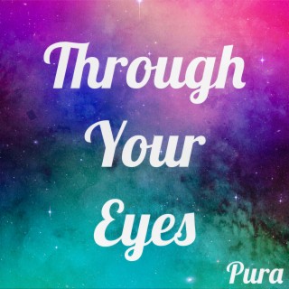 Through Your Eyes