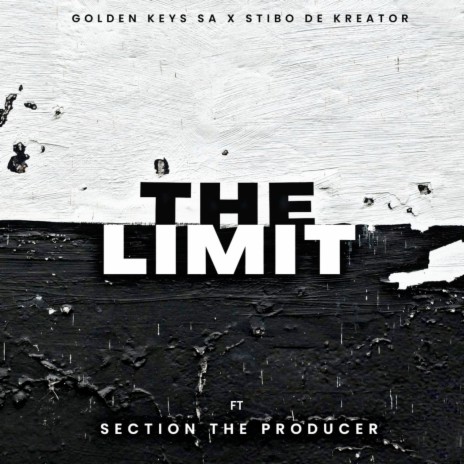 The Limit ft. Stibo D kreator & Section the producer | Boomplay Music