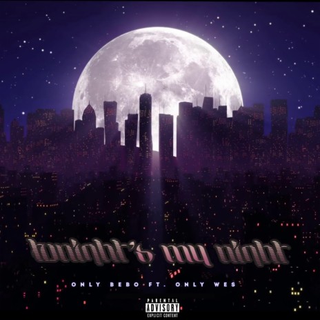 Tonight's My Night ft. OnlyWes | Boomplay Music