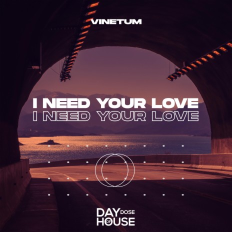 I Need Your Love | Boomplay Music