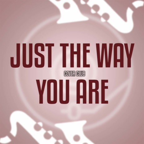 Just the Way You Are (Original mix) | Boomplay Music