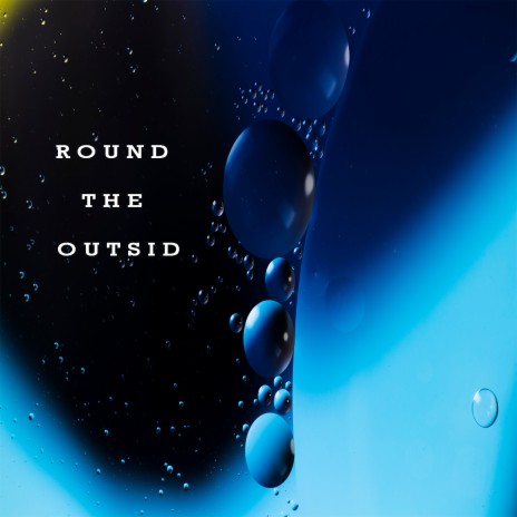 Round the Outsid | Boomplay Music