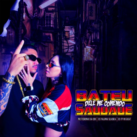 Bateu Saudade Dele Me Comendo ft. DJ PALOMA SILVEIRA, DJ FP no Beat & 092 Produções Artísticas | Boomplay Music