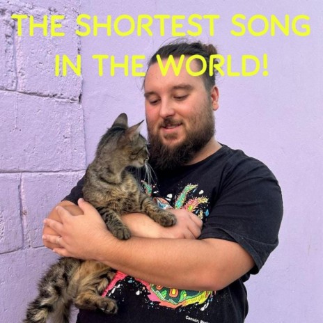 The Shortest Song In The World | Boomplay Music
