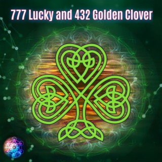 777 Lucky and 432 Golden Clover