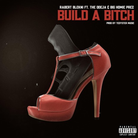 Build a Bitch ft. The Doeja & Big Homie Prez | Boomplay Music