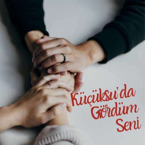 Küçüksu'da Gördüm Seni | Boomplay Music