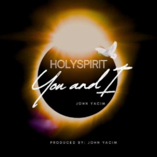 Holy Spirit, You and I