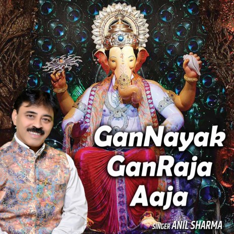 Gannayak Ganraja Aaja | Boomplay Music