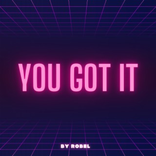 You Got It (Radio Edit)