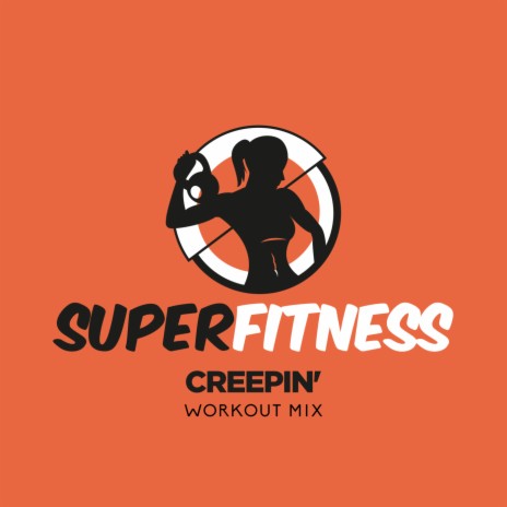 Creepin' (Workout Mix 132 bpm) | Boomplay Music