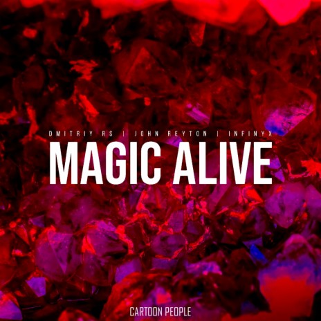 Magic Alive ft. John Reyton & Infinyx | Boomplay Music