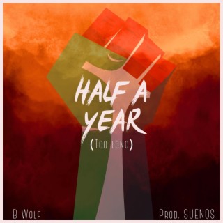 Half A Year (Too Long) lyrics | Boomplay Music