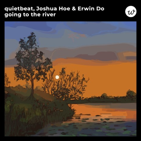 Going To The River ft. Joshua Hoe & Erwin Do | Boomplay Music