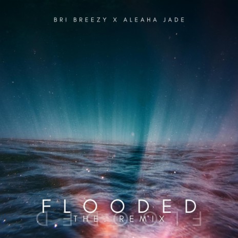 Flooded (Remix) ft. Aleaha Jade | Boomplay Music