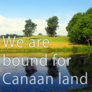 We are bound for Canaan land - Hymn Piano Instrumental