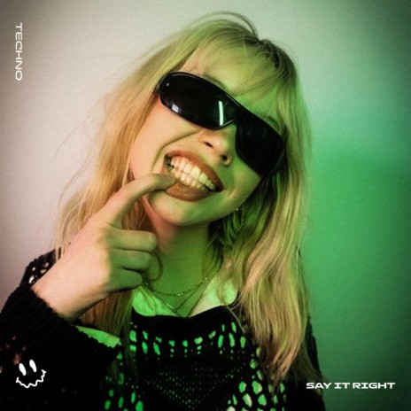 SAY IT RIGHT (TECHNO) ft. Techno Tazzy & Tazzy | Boomplay Music