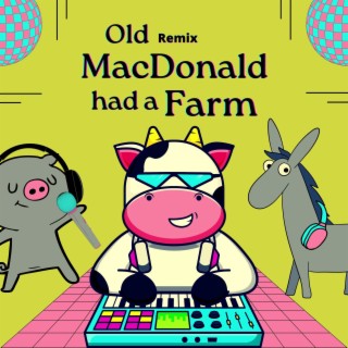 Old MacDonald had a Farm (Remix)
