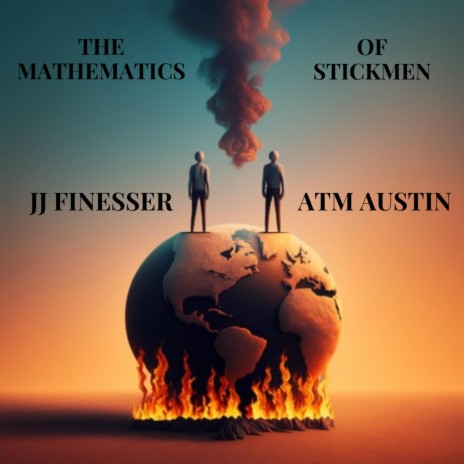 The Mathematics of Stickmen ft. ATM Austin | Boomplay Music