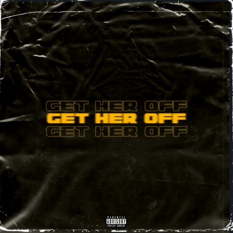 Get Her Off ft. DB Rxn | Boomplay Music