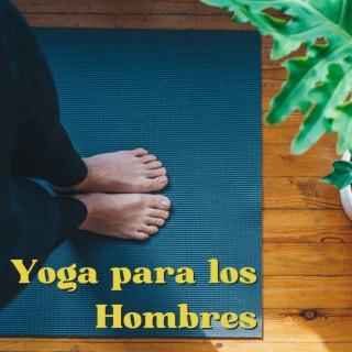 Yoga para los Hombres: Sonidos Etnicos y Tribales para Prácticas de Yoga Más Intensas para Hombres