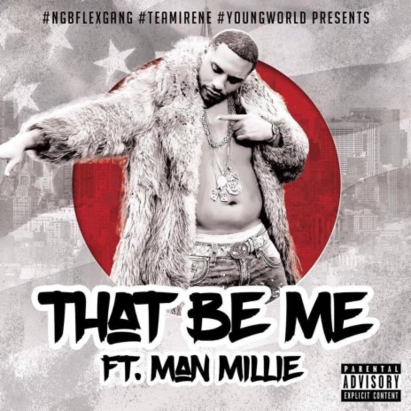 THAT BE ME ft. MAN MILLIE | Boomplay Music