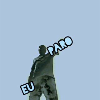 Eu paro