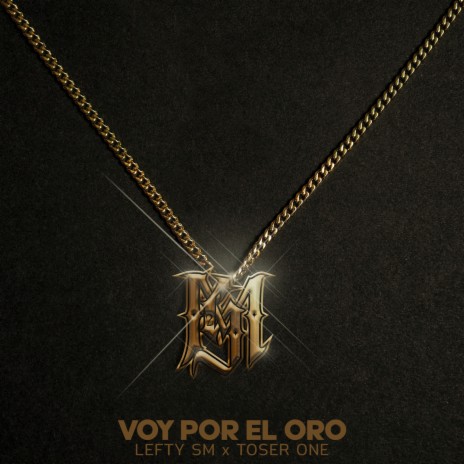 Voy Por El Oro ft. Toser One | Boomplay Music