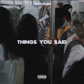 Things You Said