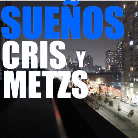 Sueños (MeTzs y Criss) | Boomplay Music