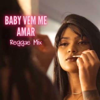 Baby vem me amar Reggae Mix