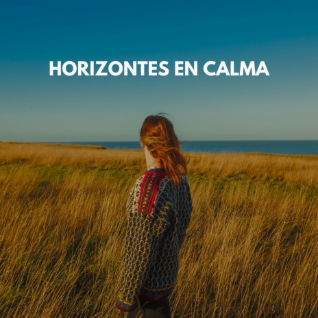 Horizontes en calma | Boomplay Music