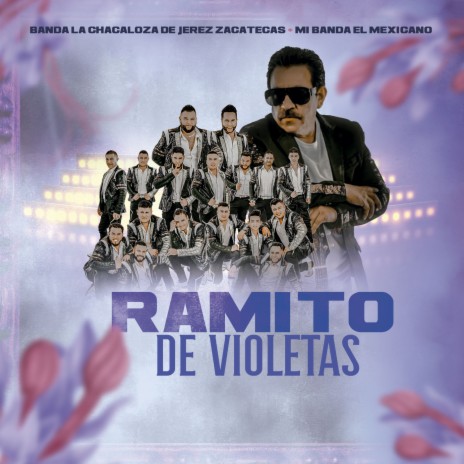 Ramito De Violetas ft. Mi Banda El Mexicano | Boomplay Music