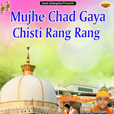 Mujhe Chad Gaya Chisti Rang Rang (Islamic)
