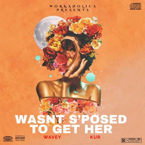 Wasnt S'posed to Get Her ft. Kur | Boomplay Music