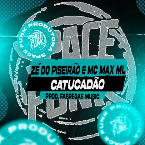 Catucadão ft. Mc Max ML | Boomplay Music