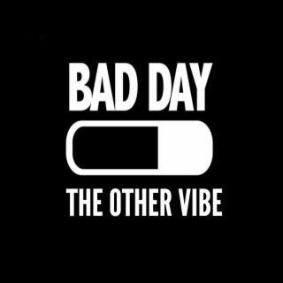 Bad Day