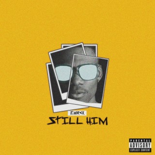 Still Him lyrics | Boomplay Music