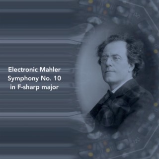 Electronic Mahler: Symphony No. 10 in F-sharp major