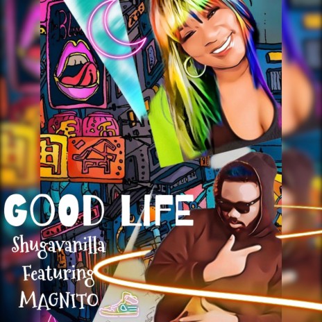 Good Life ft. MAGNITO | Boomplay Music