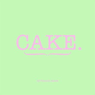 CAKE lyrics | Boomplay Music