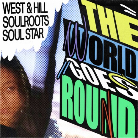 The World Goes Round ft. Soulroots & Soul Star | Boomplay Music