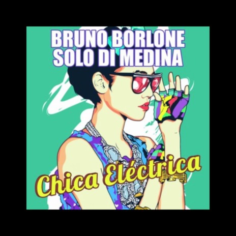 Chica Eléctrica ft. Solo Di Medina | Boomplay Music