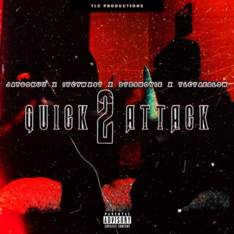 Quick 2 Attack ft. JayGokuu, DTB Smovie & TLC TaeBlow | Boomplay Music