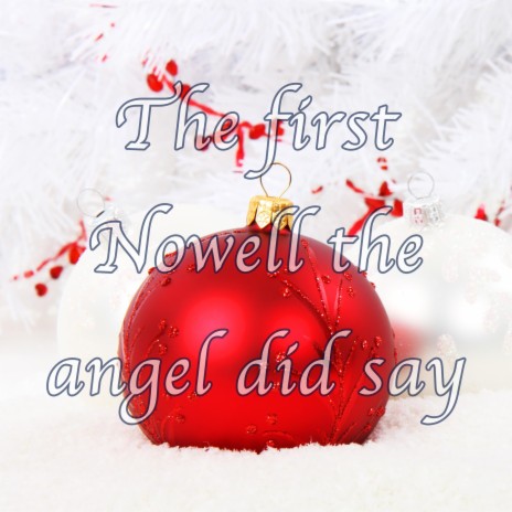 The first Nowell the angel did say - Christmas Hymn Piano Instrumental