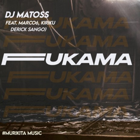 Fukama (feat. Marco6, Kiriku & Derick Sango) | Boomplay Music