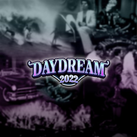 Daydream 2022 | Boomplay Music