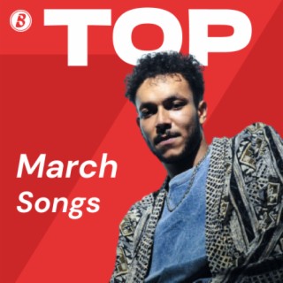Top Songs March 2022 | Boomplay Music