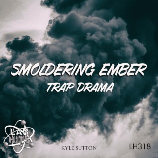 Smoldering Ember: Trap Drama